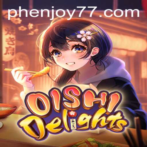 Unveiling OishiDelights: A Flavorful Gaming Adventure with Phenjoy